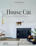 House Cat: Inspirational Interiors and the Elegant Felines Who Call Them Home