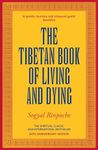 The Tibetan Book Of Living And Dying: A Spiritual Classic from One of the Foremost Interpreters of Tibetan Buddhism to the West