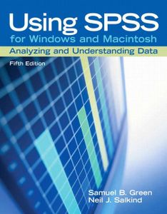 Using SPSS for Windows And Macintosh: Analyzing and Understanding Data