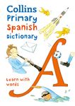 Primary Spanish Dictionary: Illustrated dictionary for ages 7+ (Collins Spanish School Dictionaries)