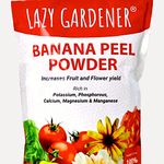 Lazy Gardener Banana Peel Powder Fertilizer for Plants, Flowers, Pure and Natural Bloom Booster, Organic Fertiliser for Home Garden Plants (700g Pack of 1)