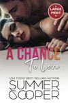 A Chance To Love: A Single Mother Second Chance Contemporary Romance (Large Print)