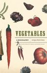 Vegetables: A Biography