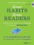 Great Habits, Great Readers: A Practical Guide for K - 4 Reading in the Light of Common Core