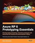 Axure Rp 6 Prototyping Essentials: 