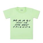 ARVESA Maasi & Me are Best Friend TS-398 Kids Tshirt for Baby Boy and Baby Girl Dress