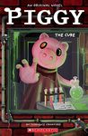 The Cure (Piggy: Original Novel 2)