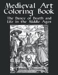 Medieval Art Coloring Book - The Dance of Death and Life in the Middle Ages: Ideal for Advanced Greyscale Colouring with Fine detai Challenging Pictures - 41 Woodcut Drawings. Large Size (8.5"x11")