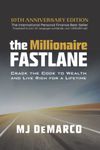 The Millionaire Fastlane: Crack the Code to Wealth and Live Rich for a Lifetime!