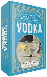 Vodka Cocktail Cards A–Z: The Ultimate Drink Recipe Dictionary Deck (Cocktail Recipe Deck)