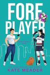 Foreplayer: A Brother's Best Friend Hockey Romance (Rookie Rebels)