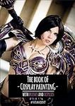 The Book of Cosplay Painting: With 