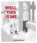 Well, This Is Me: A Cartoon Collection from the New Yorker's Asher Perlman