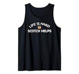 Funny Life is Hard Scotch Helps Sco