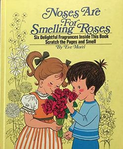 Noses are for smelling roses