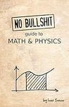 No bullshit guide to math and physi