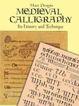 Medieval Calligraphy: Its History and Technique (Lettering, Calligraphy, Typography)