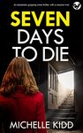 SEVEN DAYS TO DIE an absolutely gripping crime thriller with a massive twist (Detective Inspector Jack MacIntosh Mysteries Book 1)