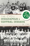 The CYO in Indianapolis and Central Indiana