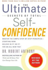The Ultimate Secrets of Total Self-Confidence: Revised Edition