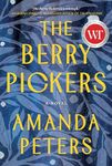 The Berry Pickers: A Novel