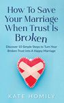 How to Save Your Marriage When Trust Is Broken