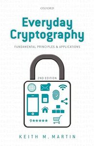 Everyday Cryptography: Fundamental Principles and Applications