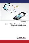 Live video streaming over wireless 