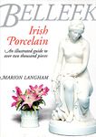 Belleek Irish Porcelain: An Illustrated Guide to Over 2000 Pieces