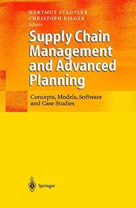 Supply chain management and advanced planning: Concepts, Models, Software and Case Studies