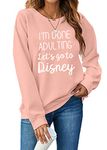 MNLYBABY I Am Done Adulting Sweatshirt for Women Cute Graphic Sweatshirts Casual Long Sleeve Vacation Trip Shirt Tops, Pink, Medium