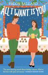 All I Want is You: The dreamiest new rivals-to-lovers, second-chance, bookish Christmas romance!