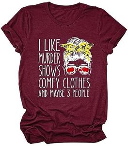 I Like Murder Shows Comfy Clothes and Maybe 3 People T Shirts Womens Short Sleeve Funny Graphic Tops Casual Tee Shirts Wine Red