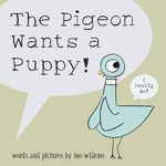 The Pigeon Wants a Puppy