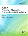 AACN Procedure Manual for Progressive and Critical Care