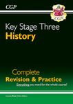 KS3 History Complete Revision & Practice (with Online Edition): for Years 7, 8 and 9 (CGP KS3 Revision & Practice)