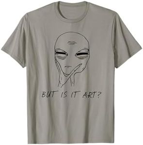 But Is It Art Funny Alien Critic Reviewer Meme T-Shirt T-Shirt