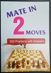 Mate in Two Moves - Chess exercise book for chess players - 500 Puzzles with answers