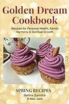 Golden Dream Cookbook: Spring Recip