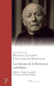 Les hérauts de la Résistance catholique: 80 ans après la lettre de Mgr Saliège