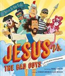 Jesus vs. the Bad Guys: A Story of Love and Forgiveness