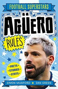 Agüero Rules (Football Superstars Book 11)