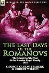 The Last Days of the Romanovs: The 