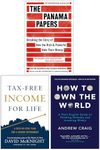 The Panama Papers, Tax-Free Income for Life[Hardcover] & How to Own the World 3 Books Collection Set