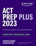 ACT Prep Plus 2023 Includes 5 Full Length Practice Tests, 100s of Practice Questions, and 1 Year Access to Online Quizzes and Video Instruction: 5 ... Proven Strategies + Online (Kaplan Test Prep)