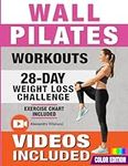 Wall Pilates Workouts: 28-Day Challenge with Exercise Chart for Weight Loss | 10-Min Routines for Women, Beginners and Seniors - Color Illustrated Edition