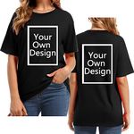 ALRRGPB Custom T Shirts for Women Design Your Own Shirt Add Text/Image/Logo Personalized Cotton Tee Printed Photo Front/Back Black