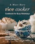 A Must Have Rice Cooker Cookbook fo