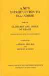 A New Introduction to Old Norse: Glossary and Index of Names with Two Supplements Pt. 3: Part 3: Glossary and Index of Names