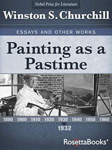 Painting as a Pastime (Winston S. Churchill Essays and Other Works)